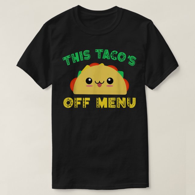 Camiseta La comida mexicana dice que este tacos del menú me (Diseño del anverso)