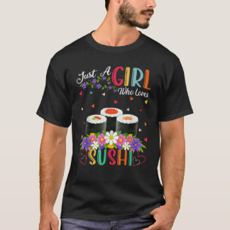Camiseta La comida rápida de sushi gusta a un Chica que ama