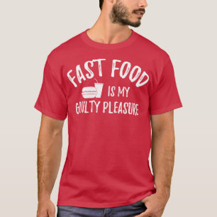 Camiseta La comida rápida es mi placer culpable 1