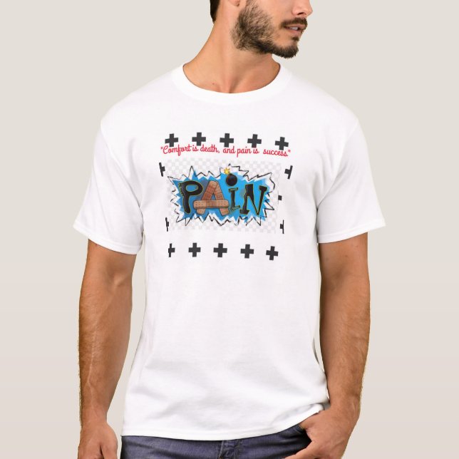 Camiseta ¡La comodidad es muerte y el dolor es éxito! (Anverso)