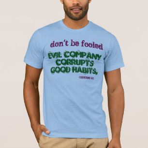 Camiseta ¡La Compañía Malvada Corrupta Los Buenos Hábitos!