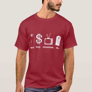 Camiseta la compra del trabajo consume muere