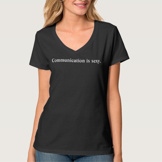 Camiseta La comunicación es mujeres atractivas con cuello