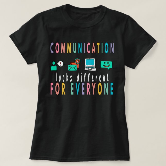 Camiseta La Comunicación Se Ve Diferente Para Todo (Diseño del anverso)