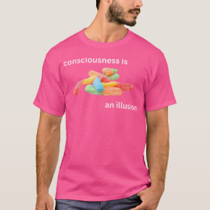 Camiseta La conciencia es una ilusión