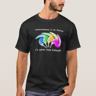 Camiseta la conciencia es una ilusión es tiempo de gusano, 