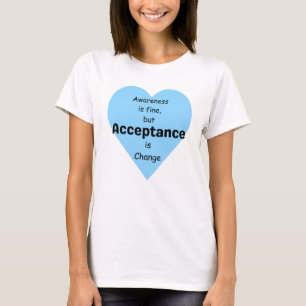 Camiseta La Conciencia Está Bien, La Aceptación Es El Cambi