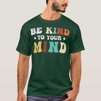 Camiseta La Conciencia Mental De La Salud Mental Debe Ser A