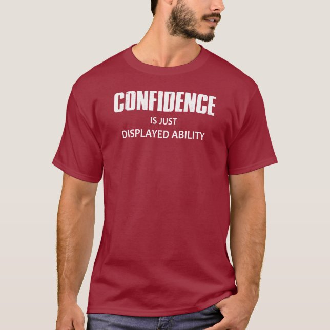 Camiseta La confianza es sólo habilidad mostrada (Anverso)