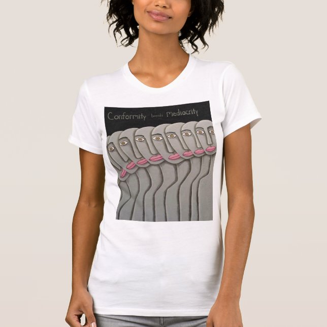Camiseta La conformidad cría mediocridad (Anverso)