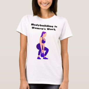 Camiseta La construcción de cuerpos es trabajo de las mujer