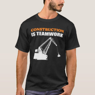 Camiseta La construcción es una persona trabajadora en equi