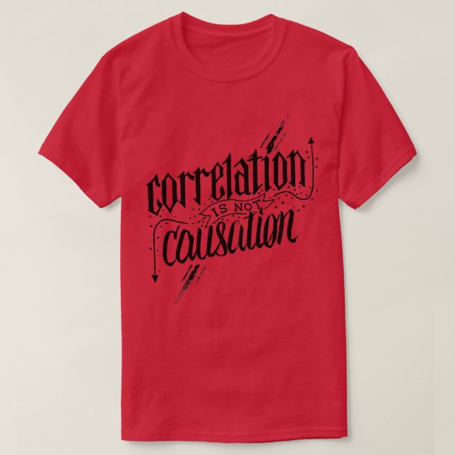 Camiseta La Correlación No Es Causante 1 (Diseño del anverso)