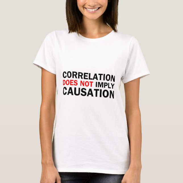 Camiseta La correlación no implica la causalidad (Anverso)