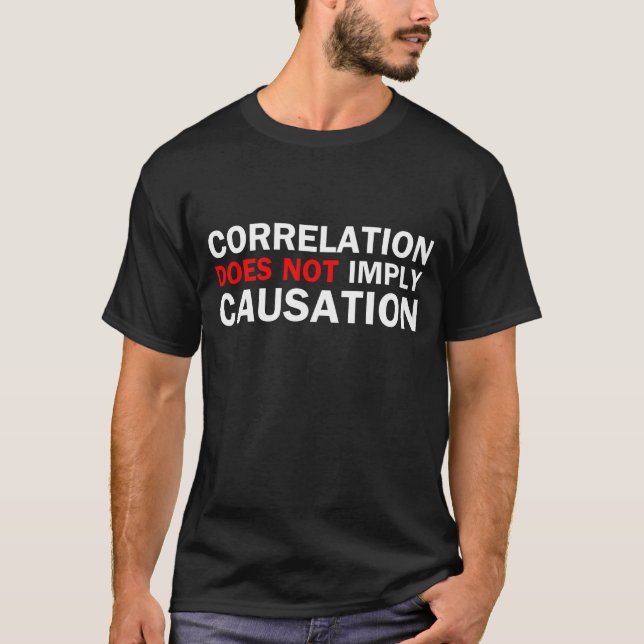 Camiseta La correlación no implica la causalidad (Anverso)