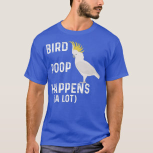 Camiseta La Cosa De Las Aves Divertidas Sucede Como Un Masc