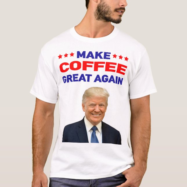 Camiseta La cosecha de Donald Trump hace que el café sea gr (Anverso)