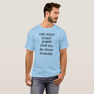 Camiseta LA COSTA OESTE Será Mi Hogar Algún Día