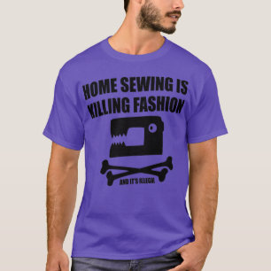 Camiseta La costura doméstica está matando a la moda