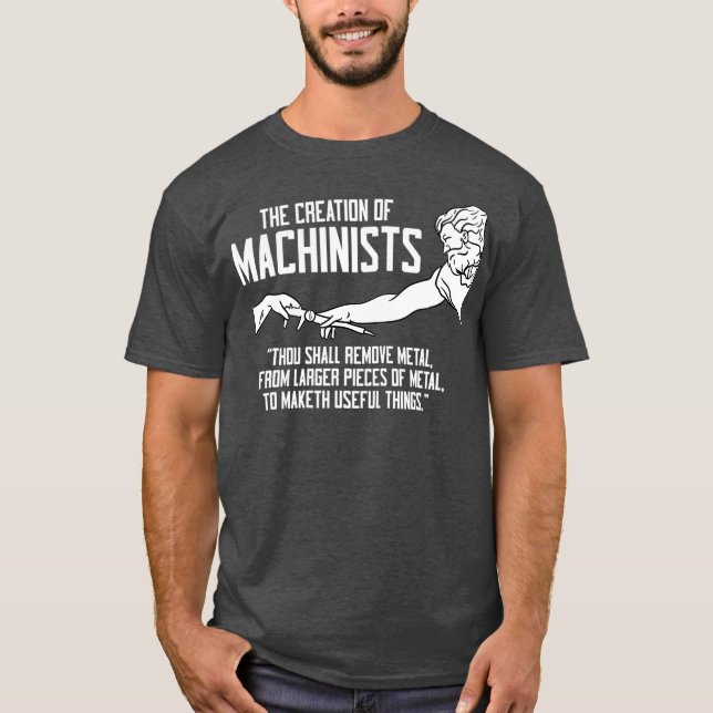 Camiseta La creación de la CNC de Machinist Tradeperson (Anverso)