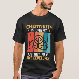 Camiseta La Creatividad Es Grande Pero No Como Desarrollado
