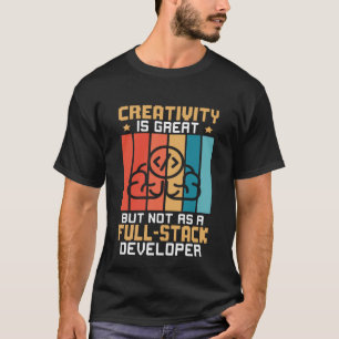 Camiseta La Creatividad Es Grande Pero No Como Un Desarroll