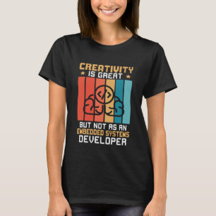 Camiseta La Creatividad Es Grande Pero No Como Un Sistema I