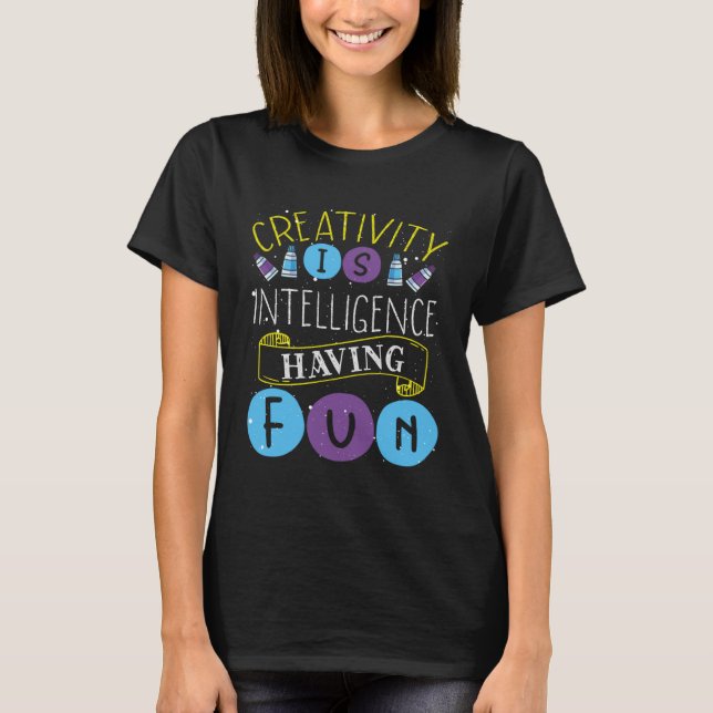 Camiseta La creatividad es la inteligencia divirtiéndose Pr (Anverso)