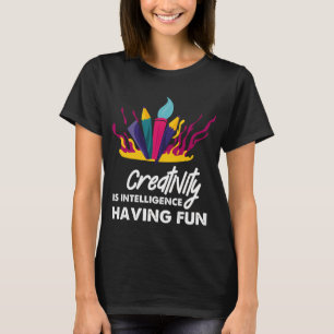 Camiseta La creatividad es la inteligencia teniendo arte co