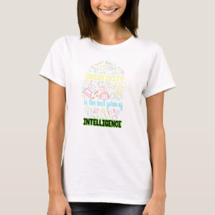 Camiseta La Creatividad Es La Mejor Forma De Inteligencia 1