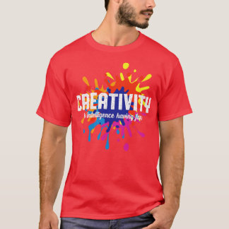 Camiseta La creatividad es que la inteligencia tiene un est