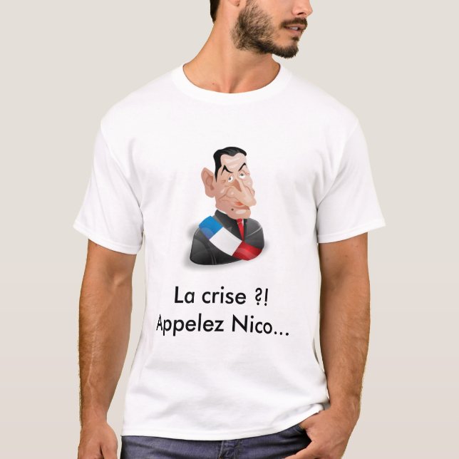 Camiseta ¡La crisis?! Llame a Nicolas Sarkozy (Anverso)