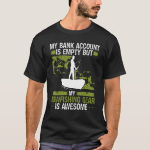 Camiseta La cuenta bancaria de Bowfishing está vacía Bowhun