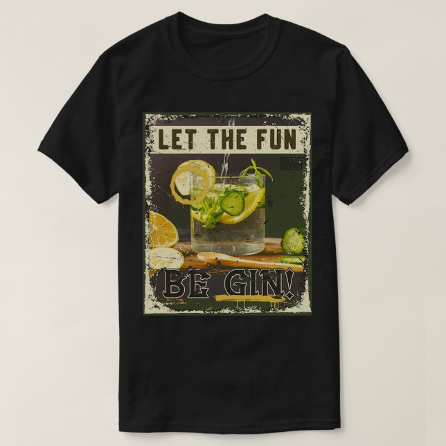 Camiseta La curiosa cosecha que la diversión sea el buen Fi (Diseño del anverso)
