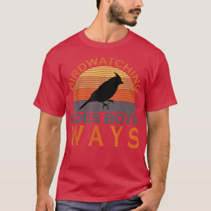 Camiseta La curiosa observación de aves es de ambas maneras