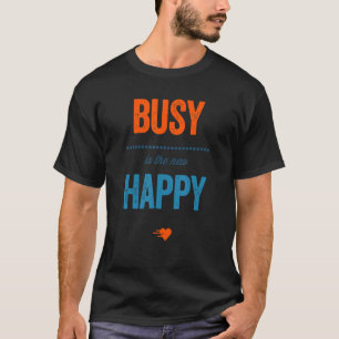 Camiseta La curiosa ocupación es el nuevo feliz