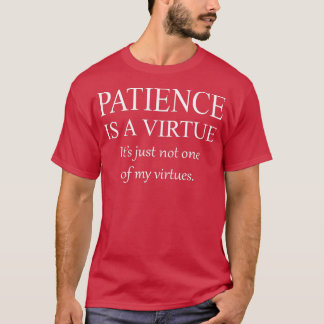 Camiseta La curiosa paciencia sarcástica es una virtud