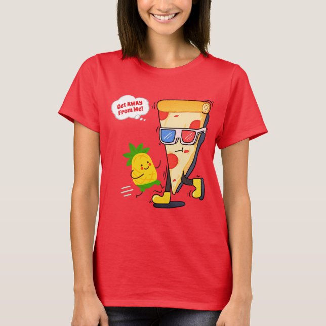 Camiseta La curiosa pizza aléjate de mi piña (Anverso)