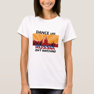 Camiseta La danza como Rusia no está mirando