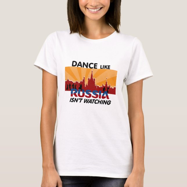 Camiseta La danza como Rusia no está mirando (Anverso)
