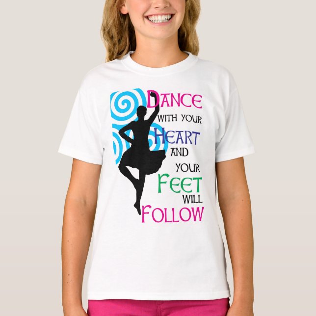 Camiseta La danza con su corazón y sus pies seguirá (Anverso)
