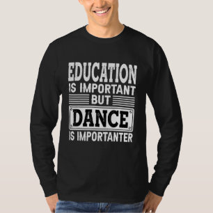 Camiseta La danza es importante - bailarina