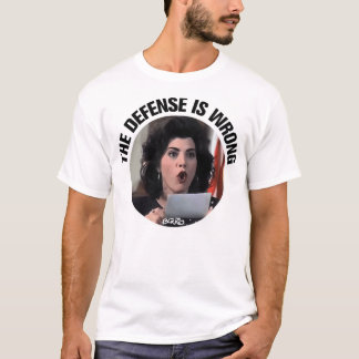 Camiseta La defensa está equivocada...
