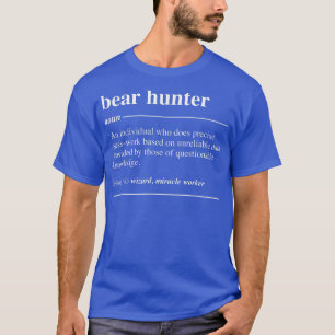 Camiseta La definición de Bear Hunter es divertida nueva