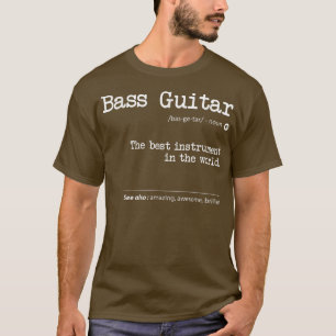 Camiseta La Definición De La Guitarra De Bass Es El Mejor I
