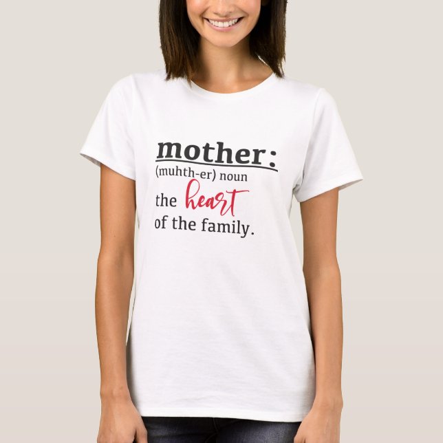 Camiseta La definición de madre, corazón de la familia (Anverso)