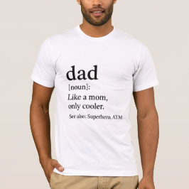 Camiseta La definición de papá es divertida cuando el padre
