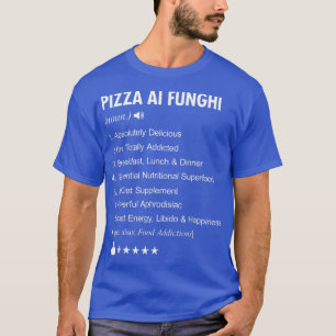 Camiseta La Definición De Pizza Ai Funghi Significa Diverti