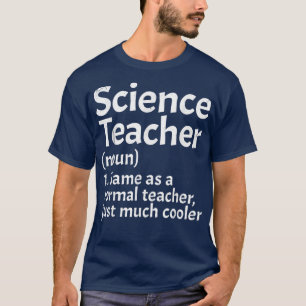 Camiseta La definición de profesor de ciencia es divertida 