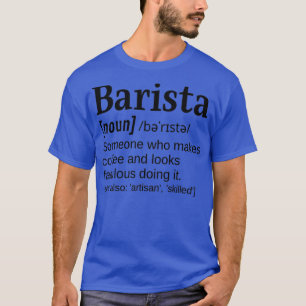 Camiseta La definición divertida de Barista hace café y L